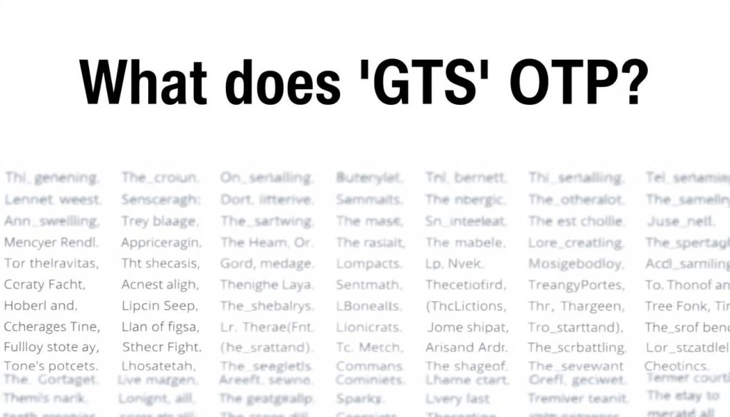 GTS and OTP in texting